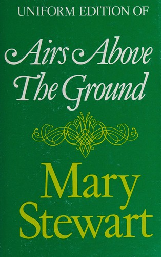 Mary Stewart: Airs above the ground (1972, Hodder and Stoughton)