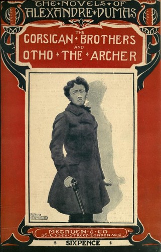 Alexandre Dumas: The Corsican brothers and Otho, the Archer (1904, Methuen)