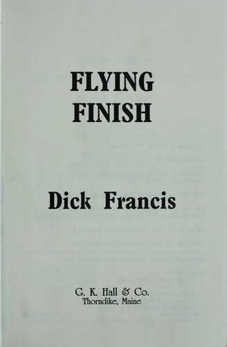 Dick Francis: Flying finish (1995, G.K. Hall)