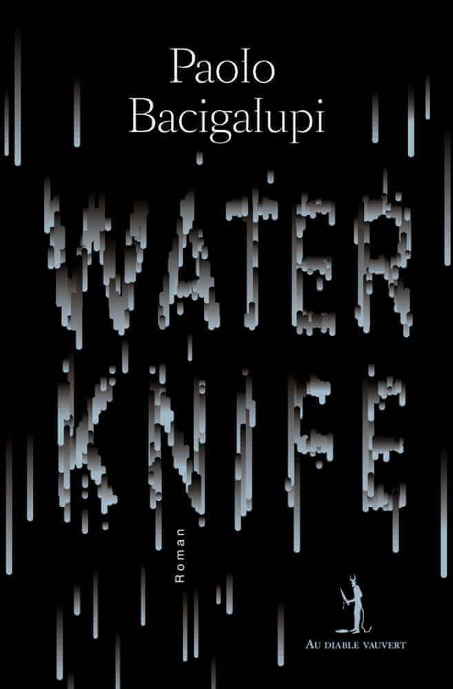 Paolo Bacigalupi: Water Knife (LITT GENERALE) (French Edition) (French language, 2016)