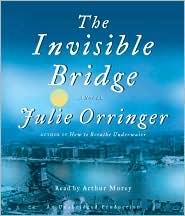 Julie Orringer: The Invisible Bridge (AudiobookFormat, 2010, Random House Audio)