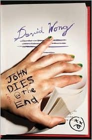 David Wong: John Dies at the End (Paperback, 2010, St. Martin's Griffin)
