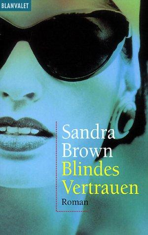 Sandra Brown: Blindes Vertrauen. Sonderausgabe. (Paperback, 2000, Goldmann)