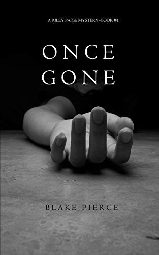 Blake Pierce: Once Gone (Paperback, 2017, Blake Pierce, Pierce Blake)