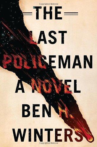 Ben H. Winters: The Last Policeman (The Last Policeman, #1) (Paperback, 2012, Quirk Books)