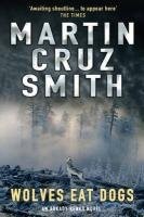 Martin Cruz Smith: Wolves Eat Dogs (2005, Pan Books)