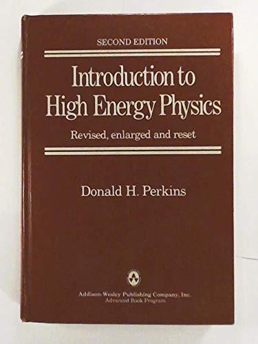 Donald Hill Perkins: Introduction to high energy physics (1982)