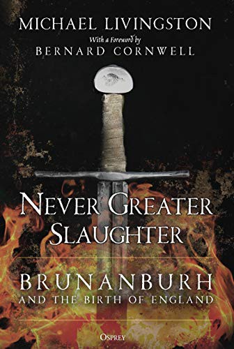 Michael Livingston: Never Greater Slaughter (Hardcover, 2021, Osprey Publishing)