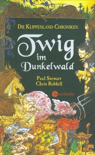 Chris Riddell, Paul Stewart: Twig im Dunkelwald. Die Klippenland- Chroniken. (Hardcover, German language, 2001, Sauerländer)