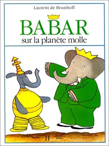 Jean de Brunhoff: Babar sur la planète molle (Hardcover, French language, 1999, Distribooks)