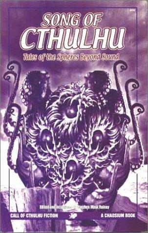 Stephen Mark Rainey: Song of Cthulhu (Paperback, 2001, Chaosium)