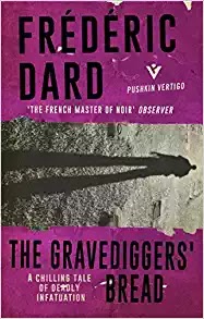 Frédéric Dard: Gravediggers' Bread (2018, Pushkin Press, Limited)