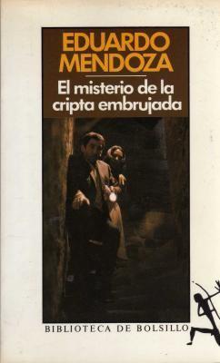 Eduardo Mendoza Garriga: El Misterio de la cripta embrujada (Spanish language, 1990, Seix i Barral)