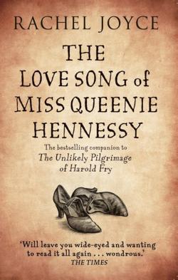 Rachel Joyce: The Love Song of Miss Queenie Hennessy