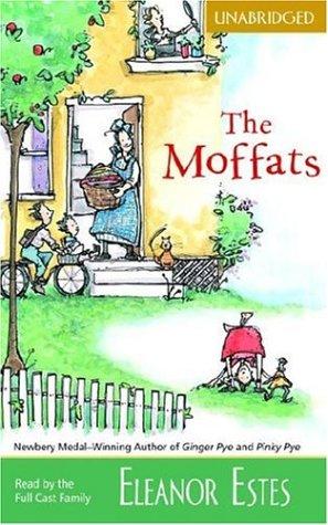 Eleanor Estes: The Moffats (UNABRIDGED) (AudiobookFormat, 2004, Full Cast Audio)