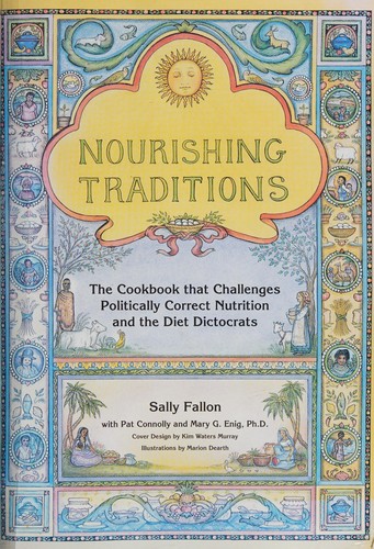 Sally Fallon: Nourishing traditions (1995, ProMotion Pub.)