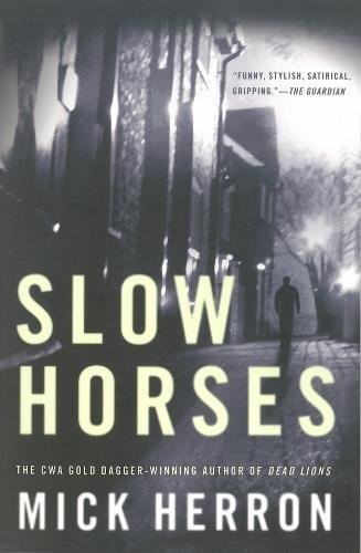 Mick Herron: Slow Horses (Paperback, 2014, Soho Press Inc)