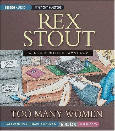 Rex Stout: Too Many Women (AudiobookFormat, 2007, BBC Audiobooks America)