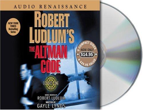 Robert Ludlum, Gayle Lynds: Robert Ludlum's The Altman Code (AudiobookFormat, 2005, Audio Renaissance)