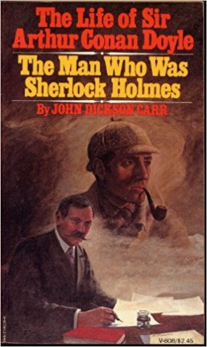 John Dickson Carr: The life of Sir Arthur Conan Doyle (1975, Vintage Books)