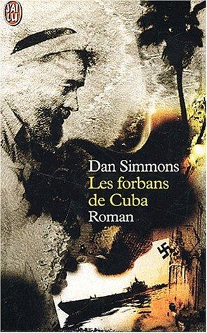 Dan Simmons: Les forbans de cuba (Paperback, 2002, J'ai lu)