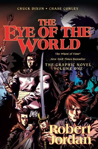 Chuck Dixon, Robert Jordan: The Eye of the World: The Graphic Novel, Volume One (Wheel of Time Other) (2013, Tor Books)