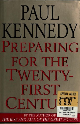 Paul M. Kennedy: Preparing for the twenty-first century (1993, Random House)