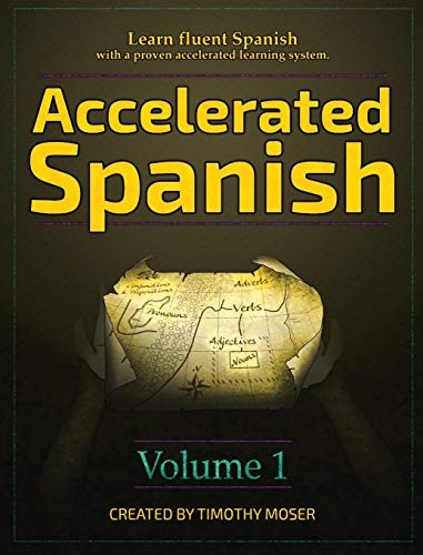 Timothy Moser: Accelerated Spanish (Hardcover, 2016, Moser Timothy, Kamel Press, LLC)