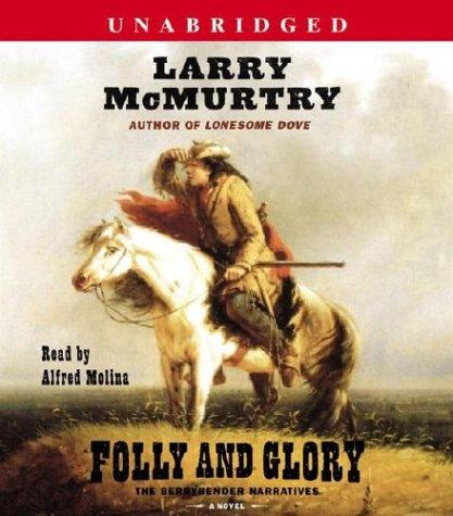 Larry McMurtry: Folly and Glory (AudiobookFormat, 2004, Simon & Schuster Audio)