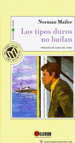 Norman Mailer: Los tipos duros no bailan (Spanish language, 1999, Unidad)