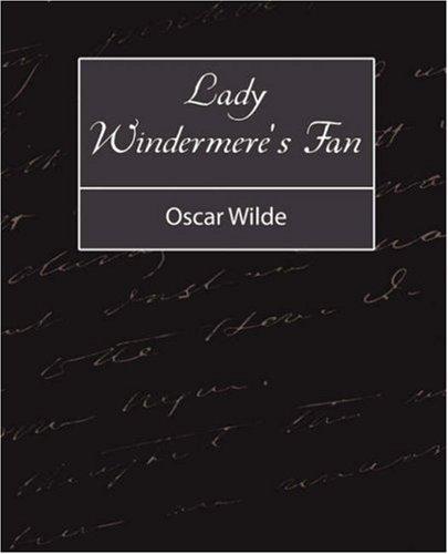 Oscar Wilde: Lady Windermere's Fan (Paperback, 2007, Book Jungle)