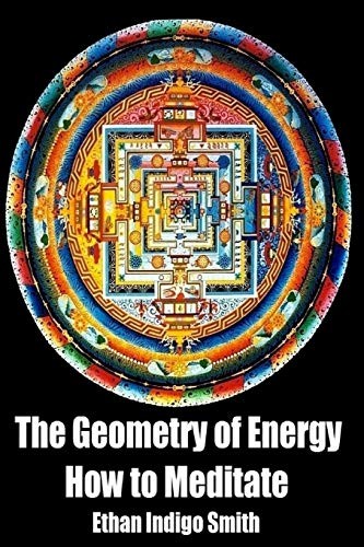 Ethan Indigo Smith: The Geometry of Energy (Paperback, 2015, CreateSpace Independent Publishing Platform, Createspace Independent Publishing Platform)