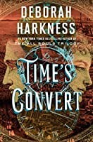 Deborah E. Harkness: Time's Convert (2018)