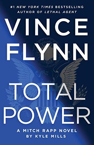 Vince Flynn, Kyle Mills: Total Power (Hardcover, 2020, Atria/Emily Bestler Books)