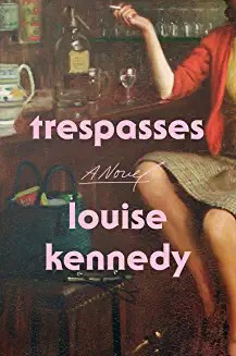 Louise Kennedy: Trespasses (Hardcover, 2022, Riverhead Books)