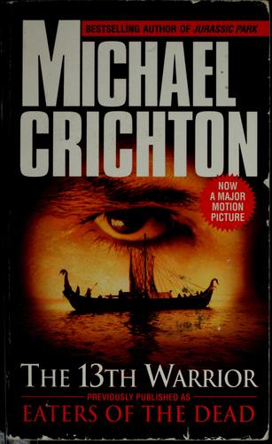 Michael Crichton: The 13th warrior (Paperback, 1988, Ballantine Books)