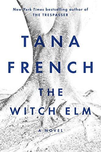 Tana French: The Witch Elm (2018)