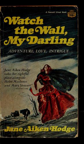 Jane Aiken Hodge: Watch the wall, my darling (1966, Fawcett Publications)