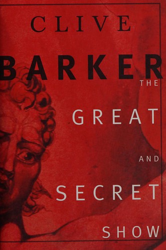Clive Barker: The great and secret show (Paperback, 1999, HarperPerennial)