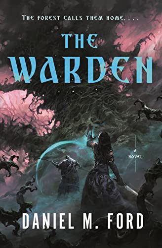 Daniel M. Ford: The Warden (EBook, 2023, Tor Books)