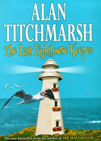 Alan Titchmarsh: The last lighthouse keeper (1999, Simon & Schuster)