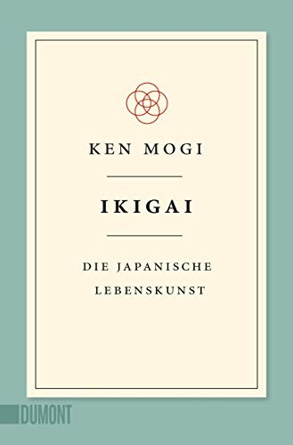 Ken Mogi: Ikigai (Paperback, 2020, DuMont Buchverlag GmbH)