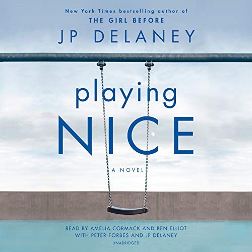 JP Delaney, Ben Elliot, Amelia Cormack, Peter Forbes: Playing Nice (AudiobookFormat, 2020, Random House Audio Publishing Group, Random House Audio)