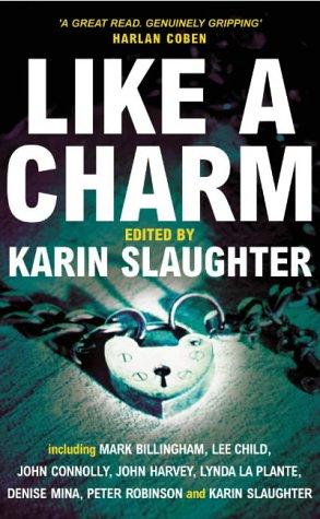 Karin Slaughter: Like a Charm (Paperback, 2004, Arrow Books Ltd)