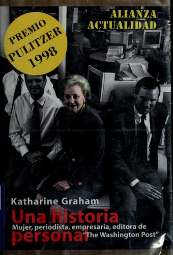 Katharine Graham: Una historia personal (Spanish language, 1998, Alianza Editorial)