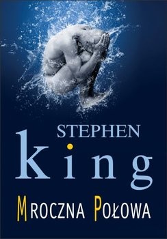 Stephen King: Mroczna połowa (Polish language, 2012, Wydawnictwo Albatros)