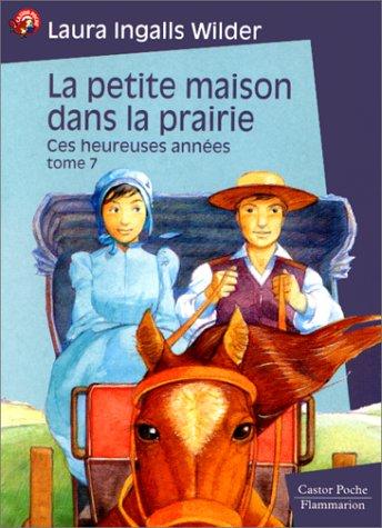 Laura Ingalls Wilder, Garth Williams, Marie-Agnès Jeanmaire: La Petite Maison dans la prairie, tome 7  (Paperback, 1999, Flammarion)