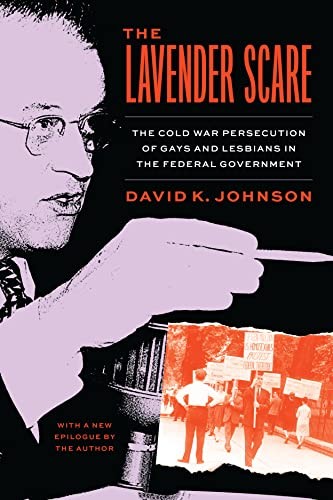 David K. Johnson: Lavender Scare (2023, University of Chicago Press)