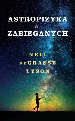 Neil deGrasse Tyson: Astrofizyka dla zabieganych (Hardcover, Polish language, 2017, Insignis Media)