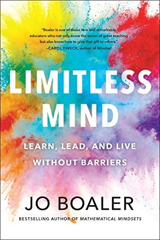 Jo Boaler: Limitless Mind: Learn, Lead, and Live Without Barriers (2019, Harper Collins, HarperOne, an imprint of HarperCollinsPublishers)